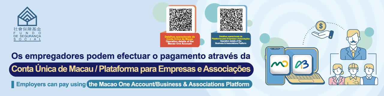 Os empregadores podem efectuar o pagamento através da Conta Única de Macau / Plataforma para Empresas e Associações